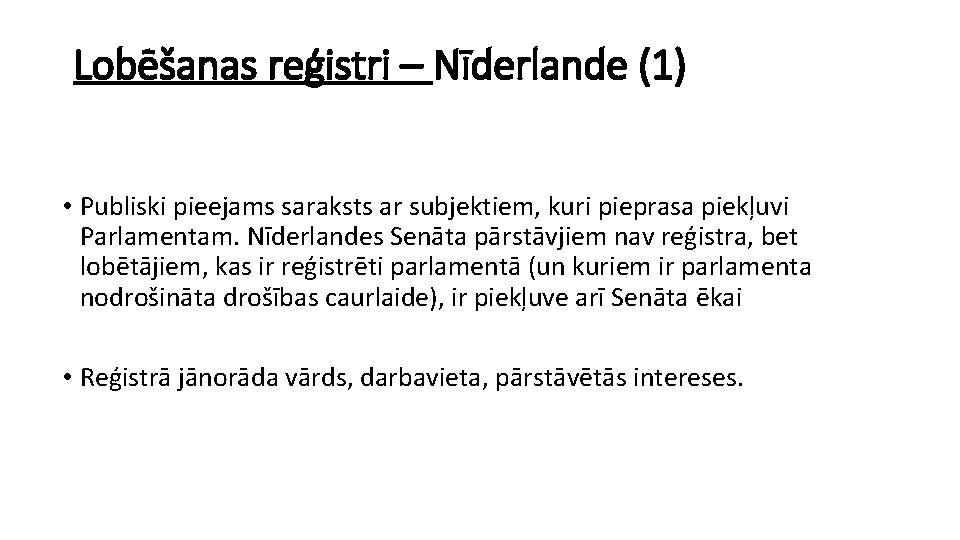 Lobēšanas reģistri – Nīderlande (1) • Publiski pieejams saraksts ar subjektiem, kuri pieprasa piekļuvi