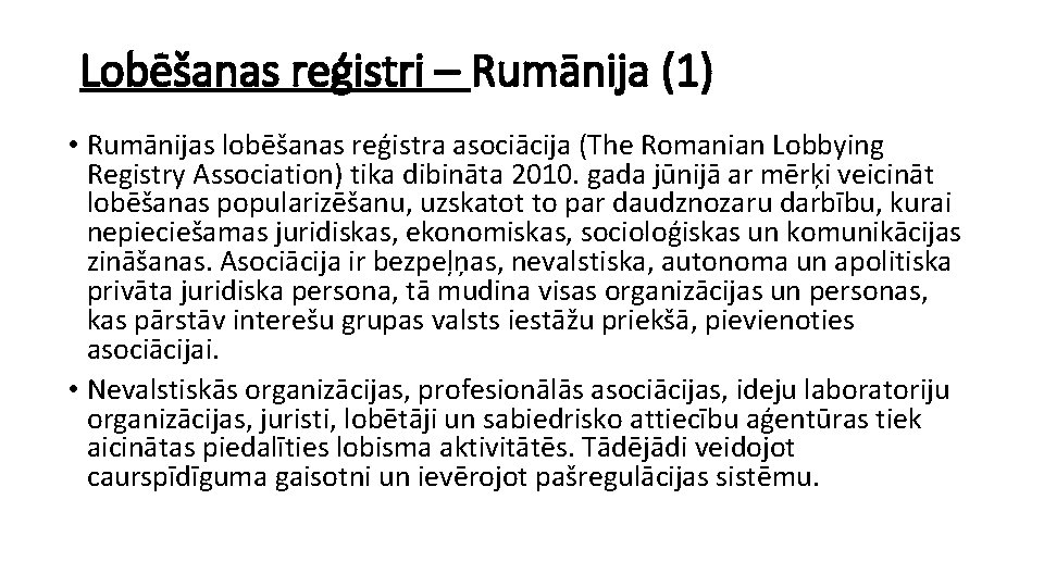Lobēšanas reģistri – Rumānija (1) • Rumānijas lobēšanas reģistra asociācija (The Romanian Lobbying Registry