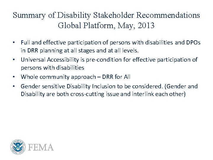 Summary of Disability Stakeholder Recommendations Global Platform, May, 2013 • Full and effective participation