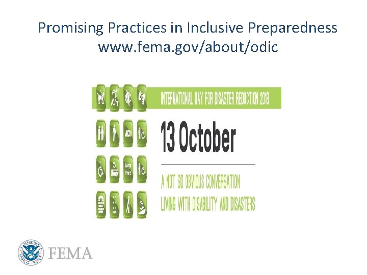 Promising Practices in Inclusive Preparedness www. fema. gov/about/odic 