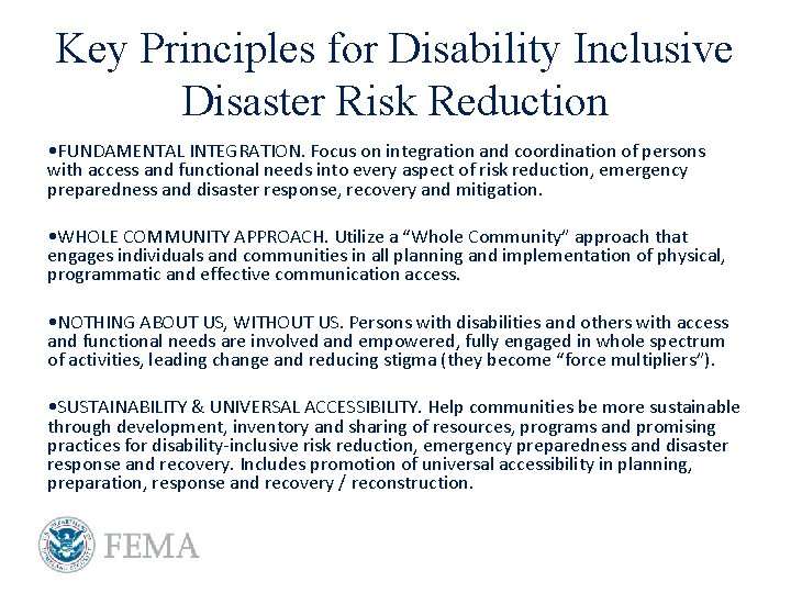Key Principles for Disability Inclusive Disaster Risk Reduction • FUNDAMENTAL INTEGRATION. Focus on integration