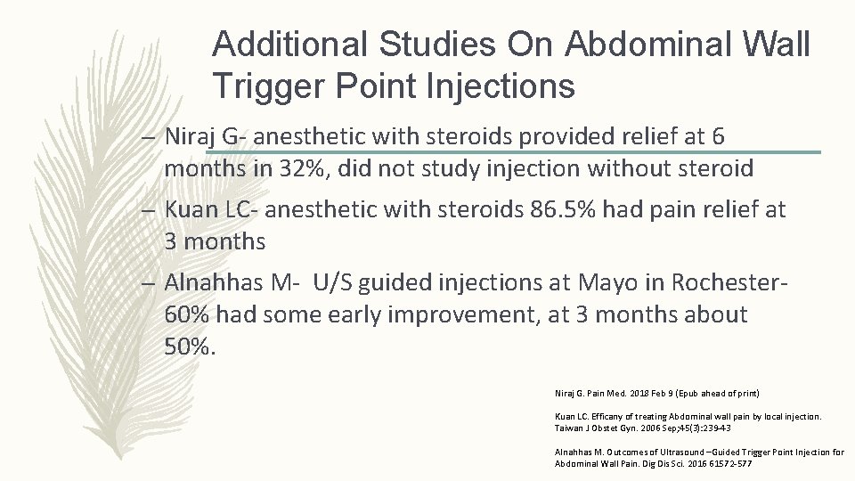 Additional Studies On Abdominal Wall Trigger Point Injections – Niraj G- anesthetic with steroids Additional Studies On Abdominal Wall Trigger Point Injections – Niraj G- anesthetic with steroids