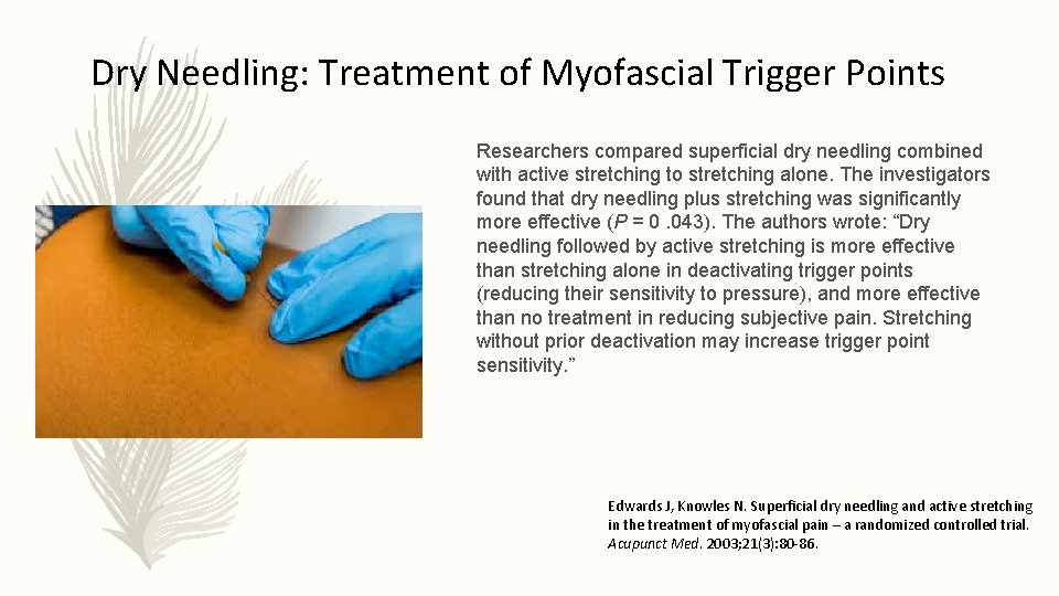 Dry Needling: Treatment of Myofascial Trigger Points Researchers compared superficial dry needling combined with Dry Needling: Treatment of Myofascial Trigger Points Researchers compared superficial dry needling combined with