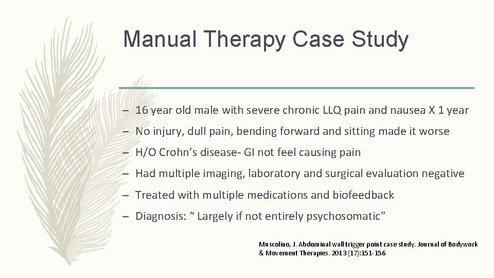 Manual Therapy Case Study – 16 year old male with severe chronic LLQ pain Manual Therapy Case Study – 16 year old male with severe chronic LLQ pain