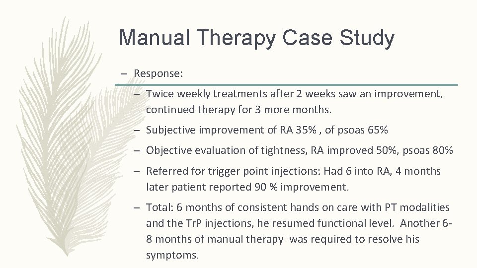 Manual Therapy Case Study – Response: – Twice weekly treatments after 2 weeks saw Manual Therapy Case Study – Response: – Twice weekly treatments after 2 weeks saw