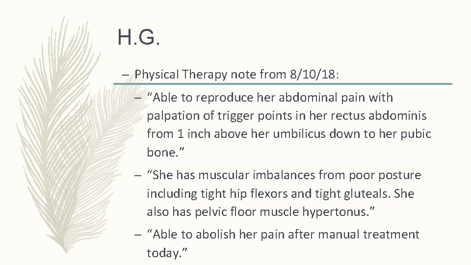 H. G. – Physical Therapy note from 8/10/18: – “Able to reproduce her abdominal H. G. – Physical Therapy note from 8/10/18: – “Able to reproduce her abdominal