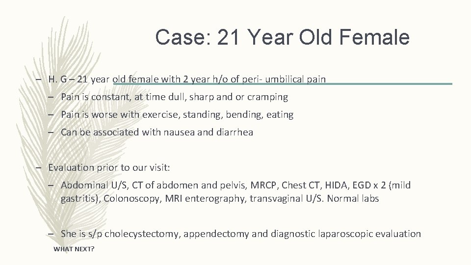 Case: 21 Year Old Female – H. G – 21 year old female with Case: 21 Year Old Female – H. G – 21 year old female with