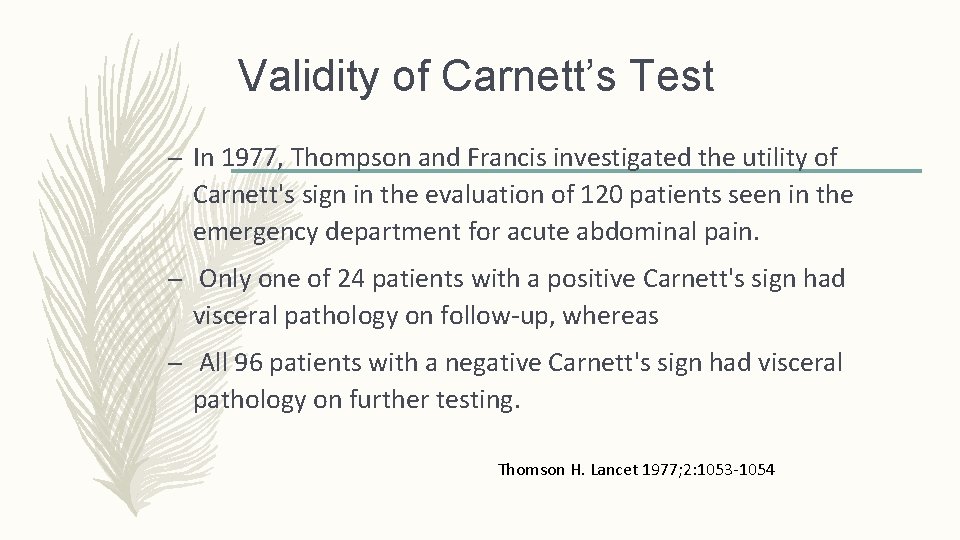 Validity of Carnett’s Test – In 1977, Thompson and Francis investigated the utility of Validity of Carnett’s Test – In 1977, Thompson and Francis investigated the utility of