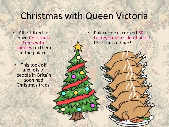 Christmas with Queen Victoria • Albert liked to have Christmas trees with candles on