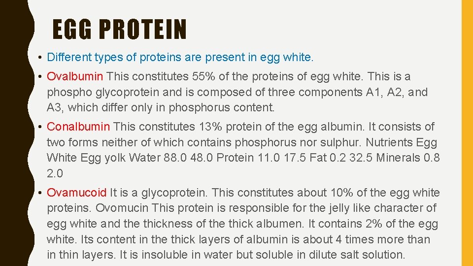 EGG PROTEIN • Different types of proteins are present in egg white. • Ovalbumin