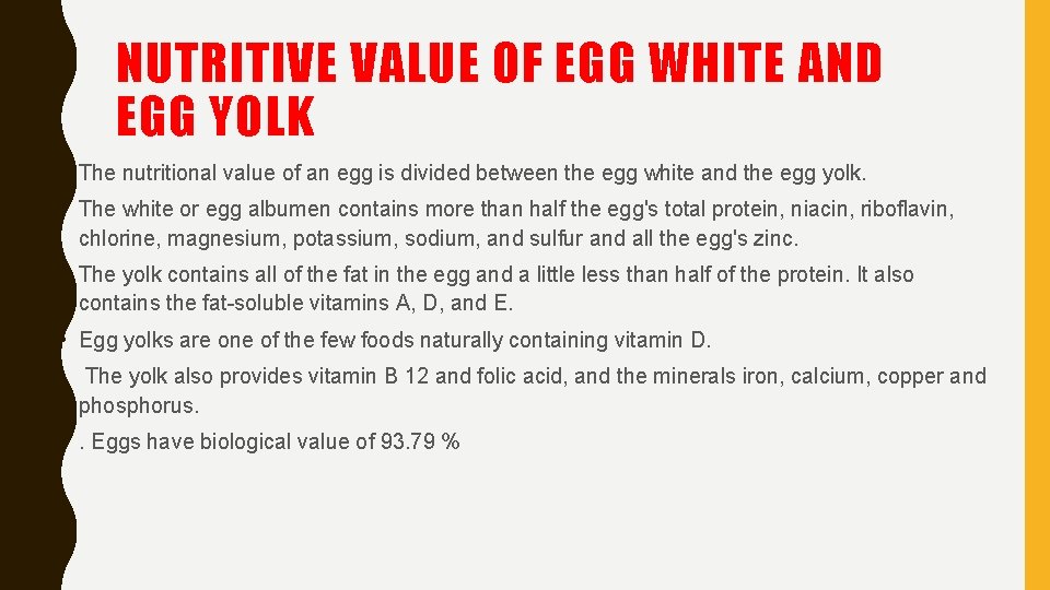 NUTRITIVE VALUE OF EGG WHITE AND EGG YOLK • The nutritional value of an