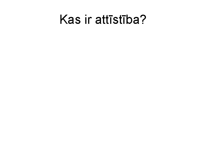 Kas ir attīstība? 