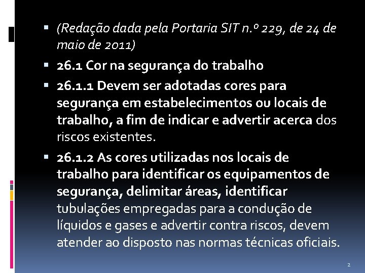  (Redação dada pela Portaria SIT n. º 229, de 24 de maio de