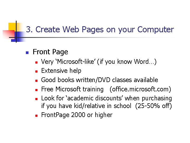 3. Create Web Pages on your Computer n Front Page n n n Very