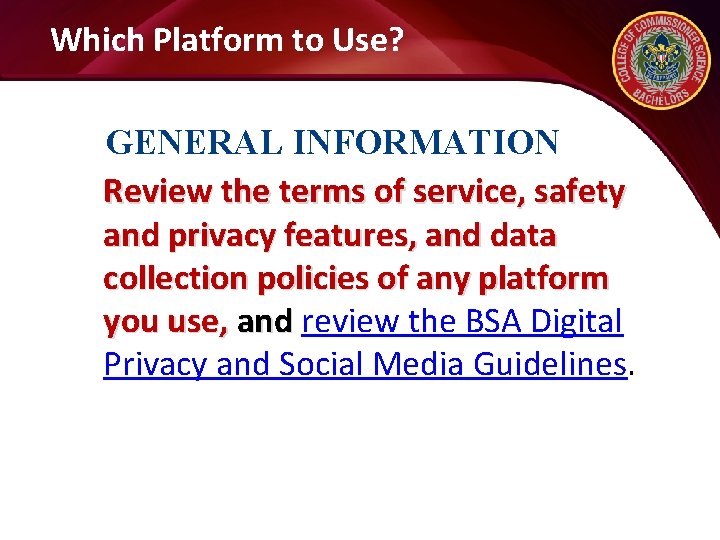 Which Platform to Use? GENERAL INFORMATION Review the terms of service, safety and privacy