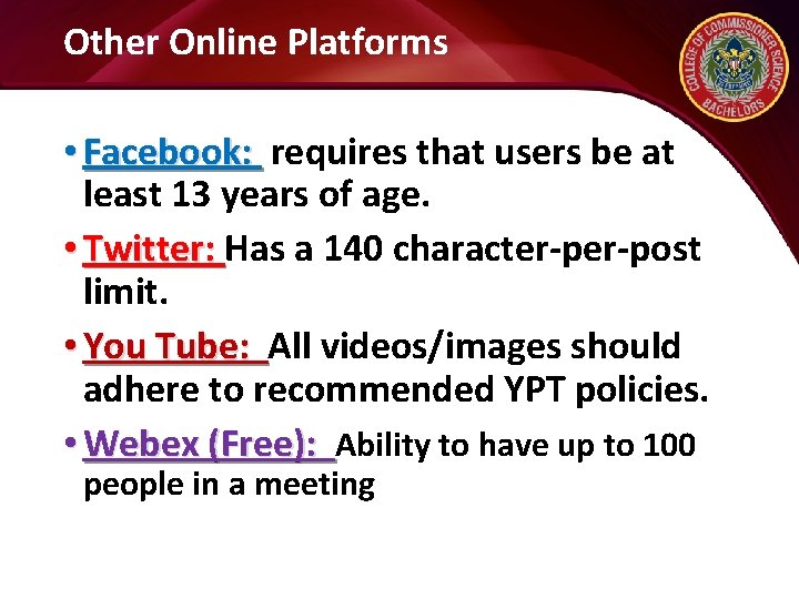 Other Online Platforms • Facebook: requires that users be at least 13 years of