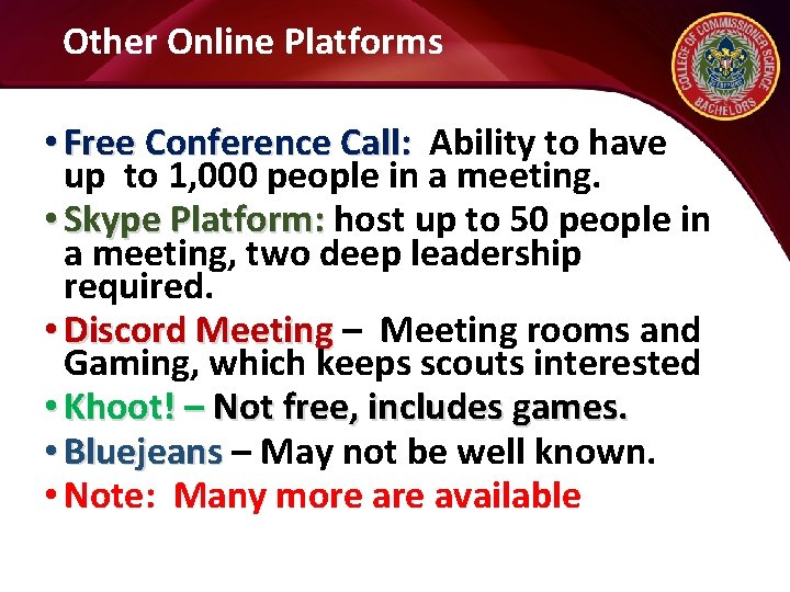 Other Online Platforms • Free Conference Call: Ability to have up to 1, 000