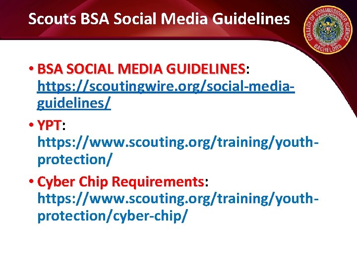 Scouts BSA Social Media Guidelines • BSA SOCIAL MEDIA GUIDELINES: GUIDELINES https: //scoutingwire. org/social-mediaguidelines/