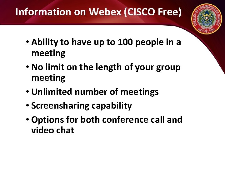 Information on Webex (CISCO Free) • Ability to have up to 100 people in