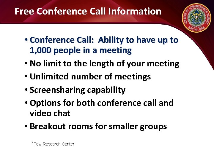 Free Conference Call Information • Conference Call: Ability to have up to 1, 000