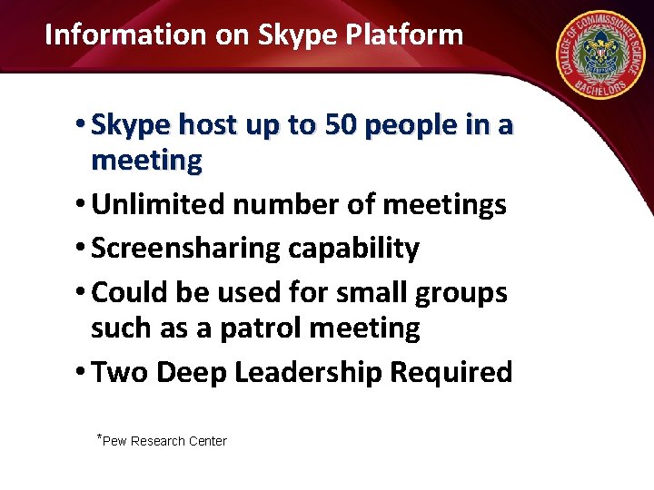 Information on Skype Platform • Skype host up to 50 people in a meeting