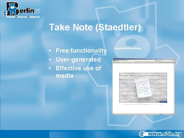 Take Note (Staedtler) • Free functionality • User-generated • Effective use of media www.