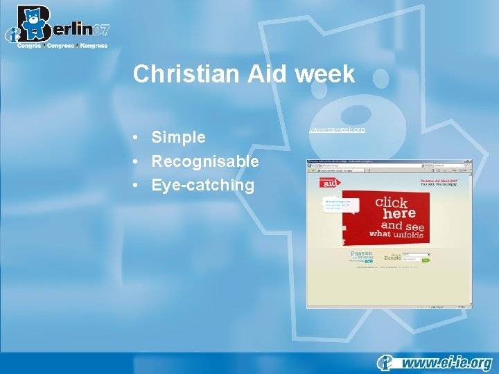 Christian Aid week • Simple • Recognisable • Eye-catching www. caweek. org 