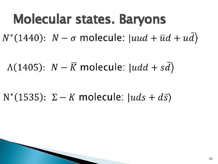 Molecular states. Baryons 32 