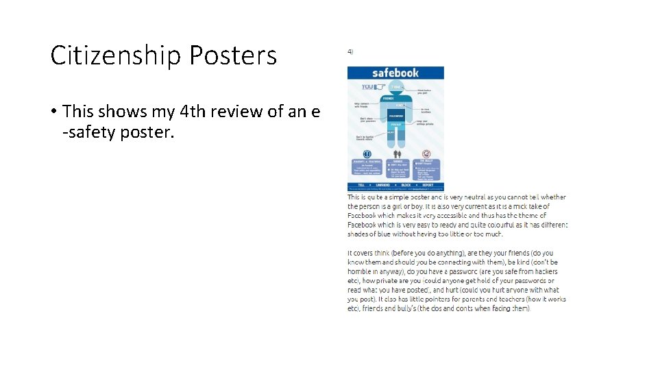 Citizenship Posters • This shows my 4 th review of an e -safety poster.