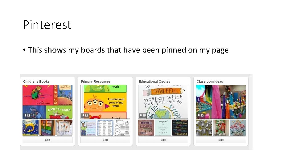 Pinterest • This shows my boards that have been pinned on my page 