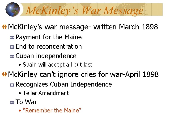 Mc. Kinley’s War Message Mc. Kinley’s war message- written March 1898 Payment for the