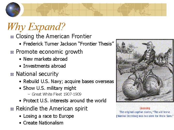 Why Expand? Closing the American Frontier • Frederick Turner Jackson “Frontier Thesis” Promote economic