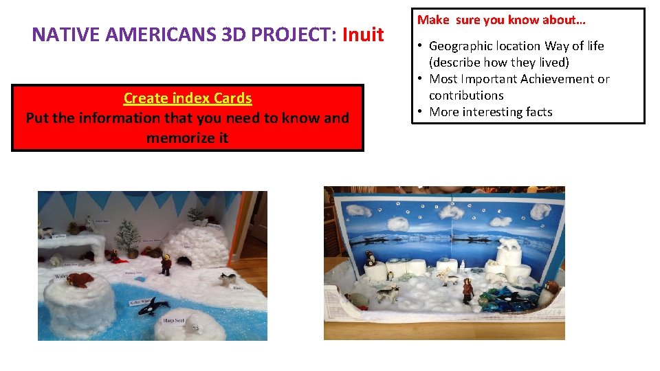 NATIVE AMERICANS 3 D PROJECT: Inuit Create index Cards Put the information that you