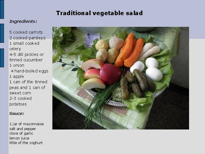 Traditional vegetable salad Ingredients: 5 cooked carrots 2 cooked parsleys 1 small cooked celery