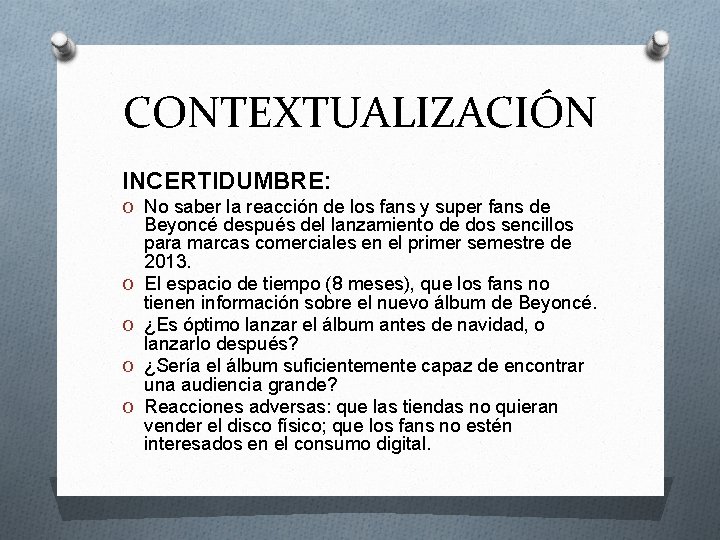 CONTEXTUALIZACIÓN INCERTIDUMBRE: O No saber la reacción de los fans y super fans de