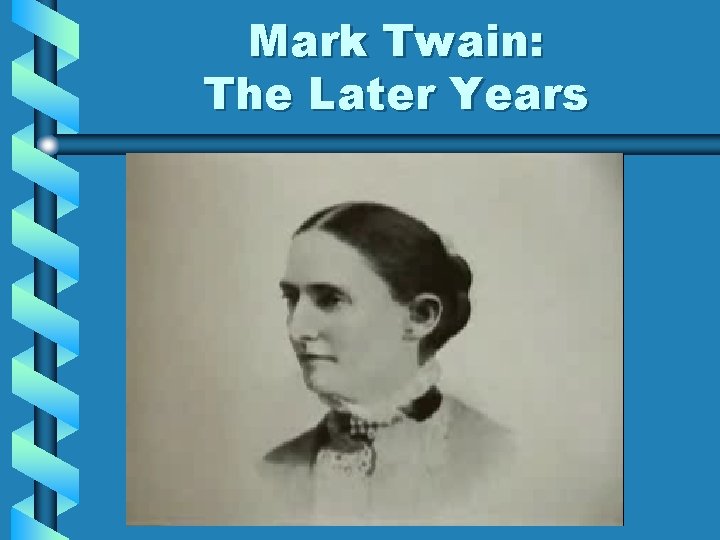 Mark Twain: The Later Years 