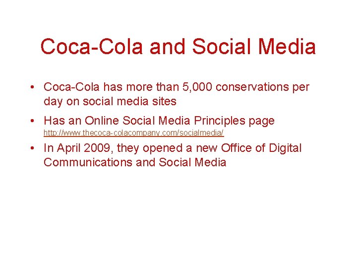 Coca-Cola and Social Media • Coca-Cola has more than 5, 000 conservations per day