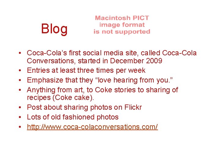 Blog • Coca-Cola’s first social media site, called Coca-Cola Conversations, started in December 2009