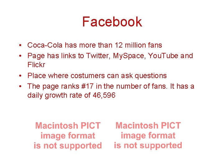 Facebook • Coca-Cola has more than 12 million fans • Page has links to