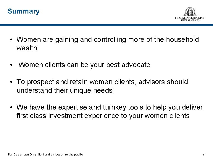 Summary • Women are gaining and controlling more of the household wealth • Women