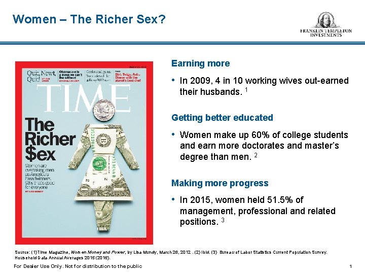 Women – The Richer Sex? Earning more • In 2009, 4 in 10 working