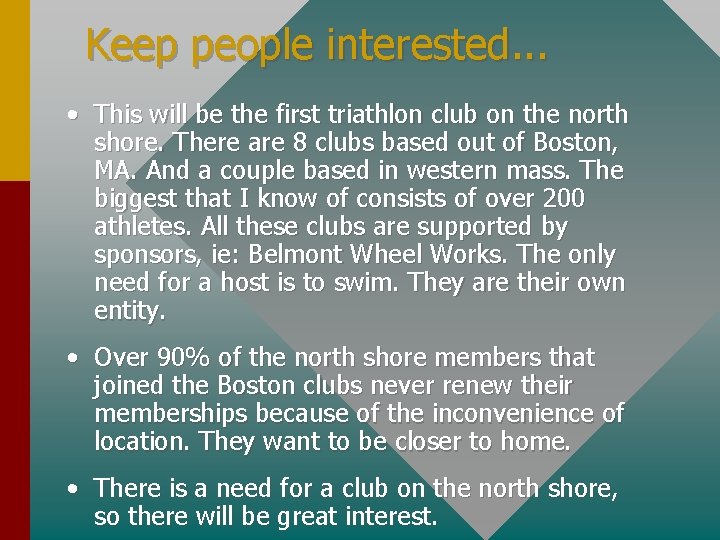 Keep people interested. . . • This will be the first triathlon club on