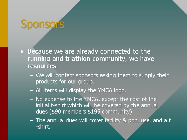 Sponsors • Because we are already connected to the running and triathlon community, we Sponsors • Because we are already connected to the running and triathlon community, we