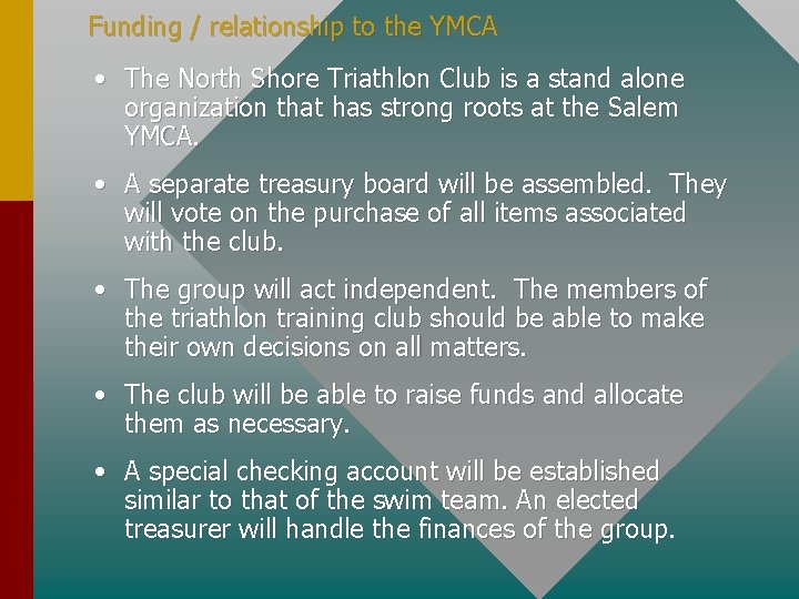 Funding / relationship to the YMCA • The North Shore Triathlon Club is a