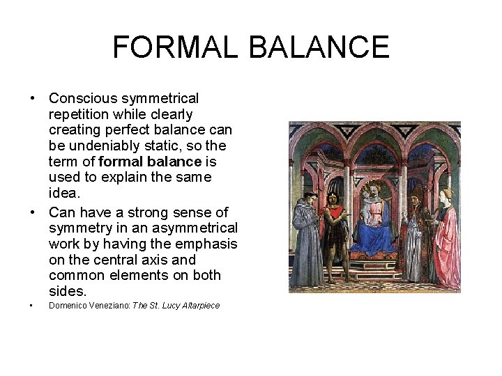 FORMAL BALANCE • Conscious symmetrical repetition while clearly creating perfect balance can be undeniably