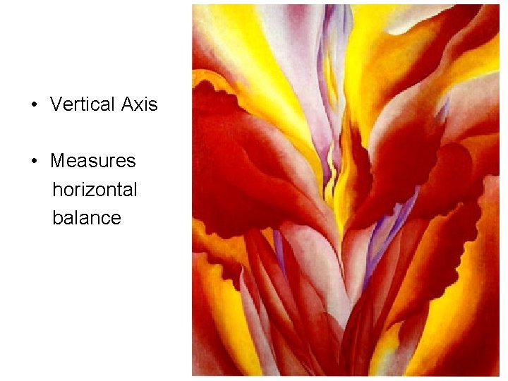  • Vertical Axis • Measures horizontal balance 