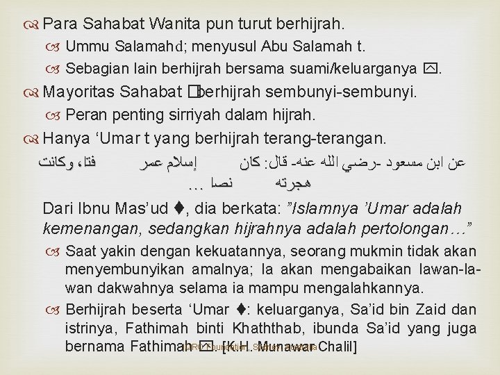  Para Sahabat Wanita pun turut berhijrah. Ummu Salamahd; menyusul Abu Salamah t. Sebagian