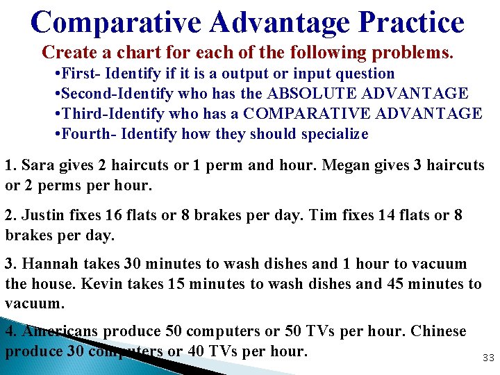 Comparative Advantage Practice Create a chart for each of the following problems. • First-