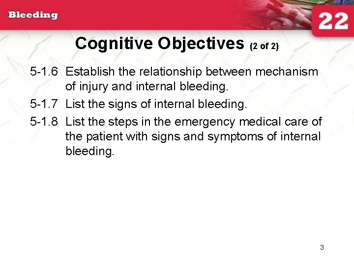 Cognitive Objectives (2 of 2) 5 -1. 6 Establish the relationship between mechanism of