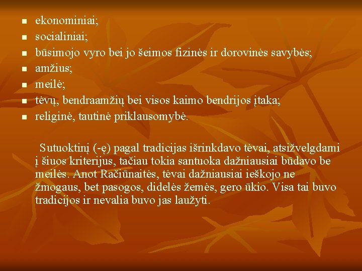 n n n n ekonominiai; socialiniai; būsimojo vyro bei jo šeimos fizinės ir dorovinės